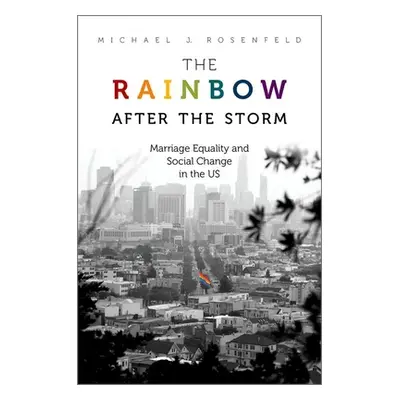 "The Rainbow After the Storm: Marriage Equality and Social Change in the U.S." - "" ("Rosenfeld 