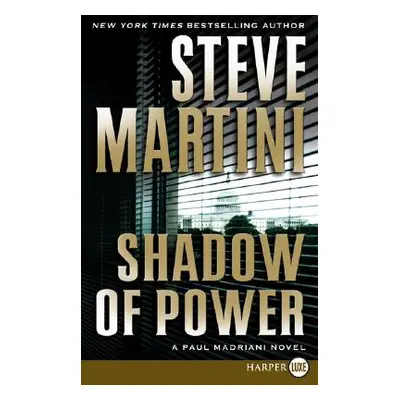 "Shadow of Power: A Paul Madriani Novel" - "" ("Martini Steve")