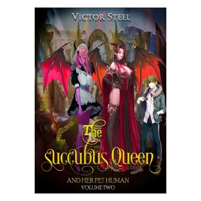 "The succubus and her pet human vol 2" - "" ("Steel Victor")