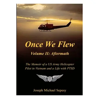 "Once We Flew: Volume II: Aftermath" - "" ("Sepesy Joseph Michael")