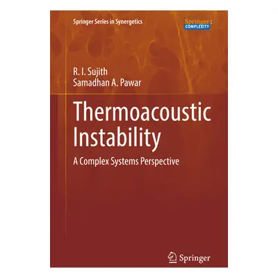 "Thermoacoustic Instability: A Complex Systems Perspective" - "" ("Sujith R. I.")