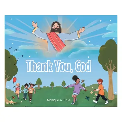 "Thank You, God" - "" ("Frye Monique A.")