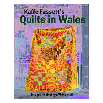 "Kaffe Fassett Quilts in Wales" - "" ("Fassett Kaffe")