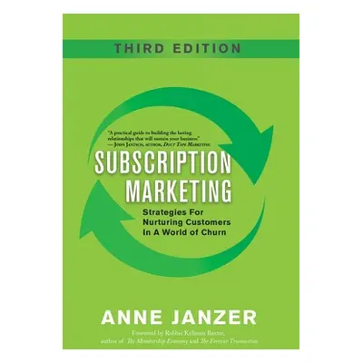 "Subscription Marketing: Strategies for Nurturing Customers in a World of Churn" - "" ("Janzer A