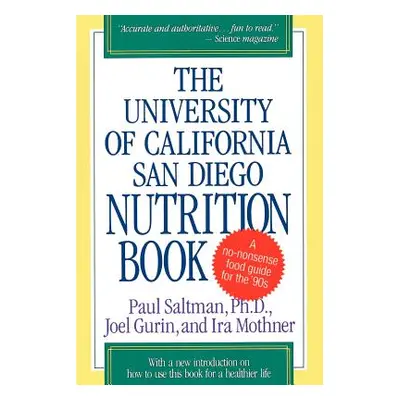 "The University of California San Diego Nutrition Book" - "" ("Saltman Paul")