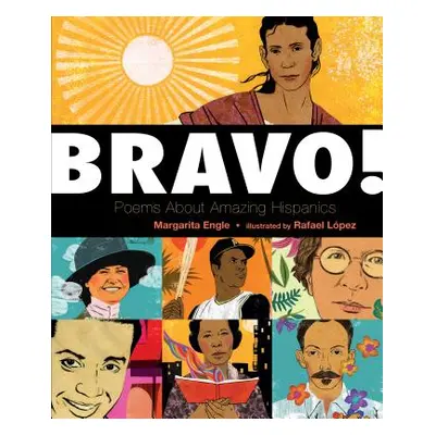 "Bravo!: Poems about Amazing Hispanics" - "" ("Engle Margarita")