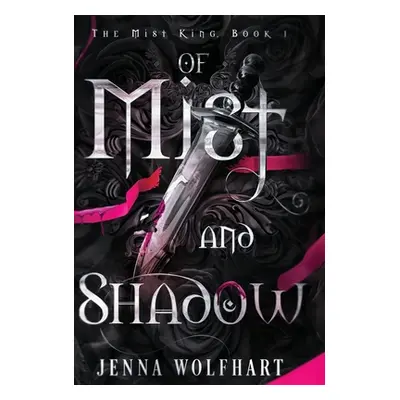 "Of Mist and Shadow" - "" ("Wolfhart Jenna")