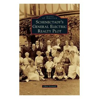 "Schenectady's General Electric Realty Plot" - "" ("Leonard Chris")