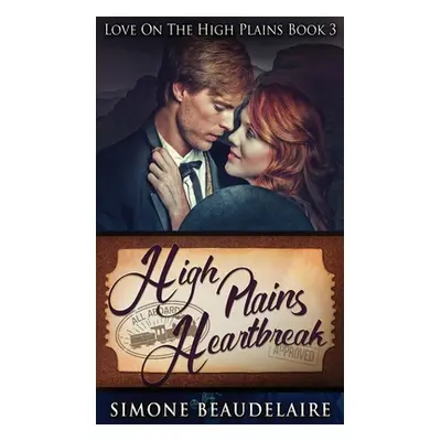 "High Plains Heartbreak" - "" ("Beaudelaire Simone")