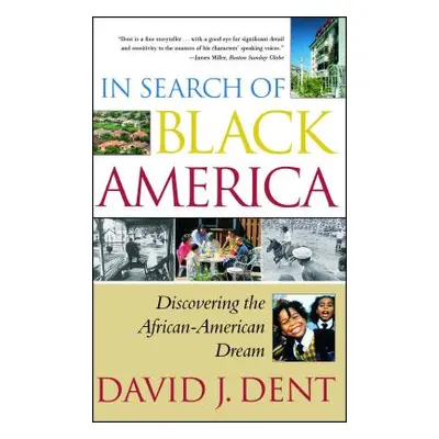 "In Search of Black America: Discovering the Africanamerican Dream" - "" ("Dent David J.")