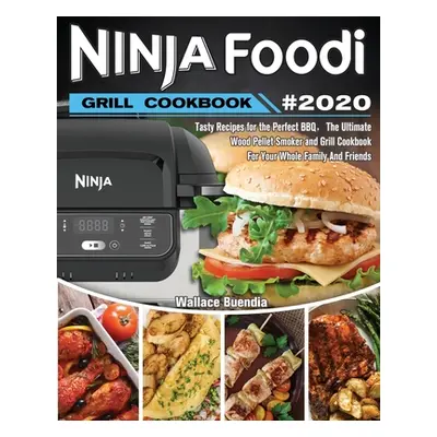 "Ninja Foodi Grill Cookbook 2020: Easy Tasty Recipes and Step-by-Step Techniques For Indoor Gril