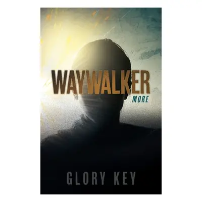 "Waywalker: More" - "" ("Key Glory")