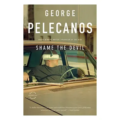 "Shame the Devil" - "" ("Pelecanos George P.")