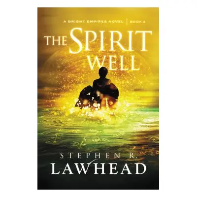 "The Spirit Well" - "" ("Lawhead Stephen")