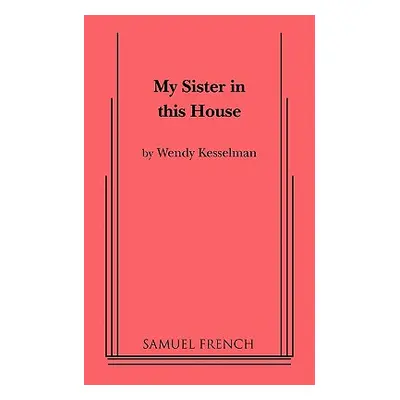 "My Sister in This House" - "" ("Kesselman Wendy")