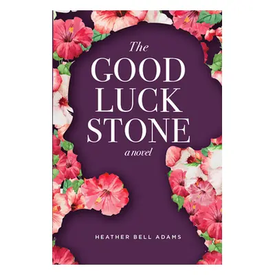 "The Good Luck Stone" - "" ("Adams Heather Bell")