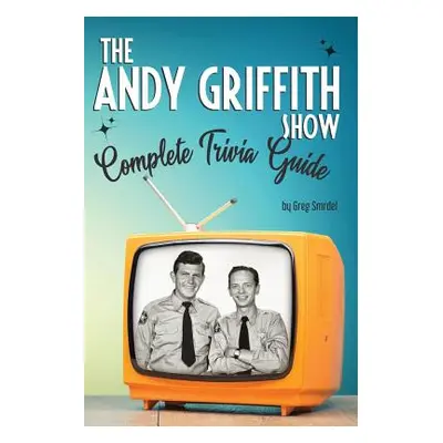 "The Andy Griffith Show Complete Trivia Guide: Trivia, Quotes & Little Know Facts" - "" ("Colao 