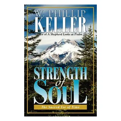 "Strength of Soul" - "" ("Keller W. Phillip")