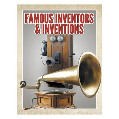 "Famous Inventors & Inventions" - "" ("Speedy Publishing LLC")