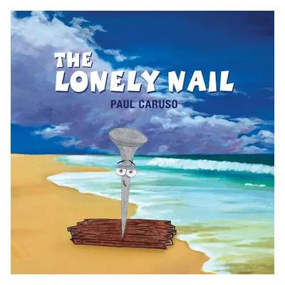 "The Lonely Nail" - "" ("Caruso Paul")