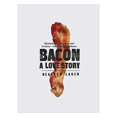 "Bacon: A Love Story" - "" ("Lauer Heather")