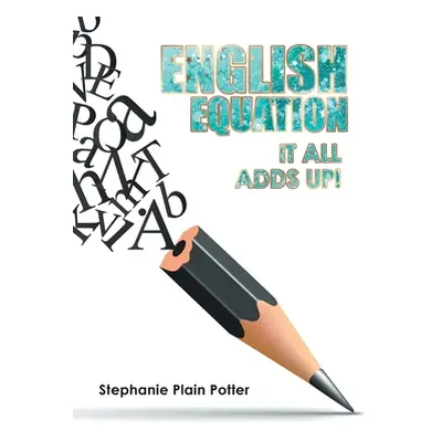 "English Equation: It All Adds Up!" - "" ("Potter Stephanie Plain")