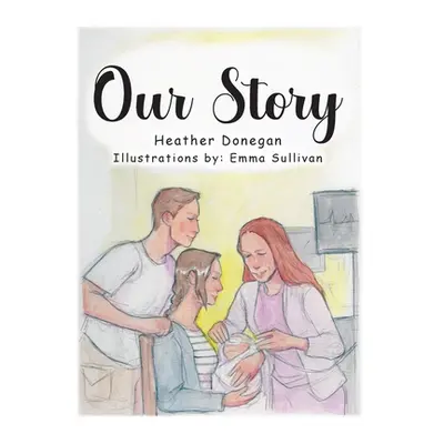 "Our Story" - "" ("Donegan Heather")