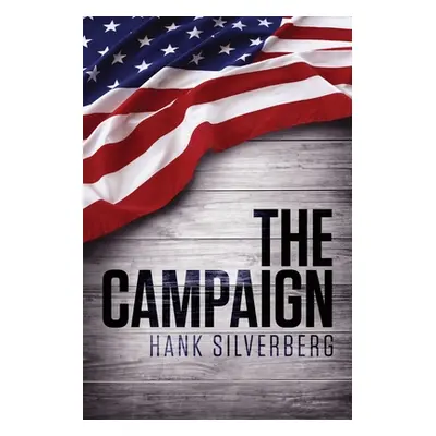 "The Campaign" - "" ("Silverberg Hank")