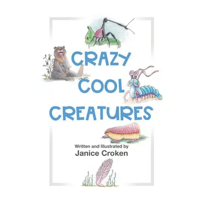 "Crazy Cool Creatures" - "" ("Croken Janice")