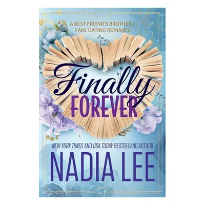 "Finally Forever: A Best Friend's Brother / Fake Dating Romance" - "" ("Lee Nadia")