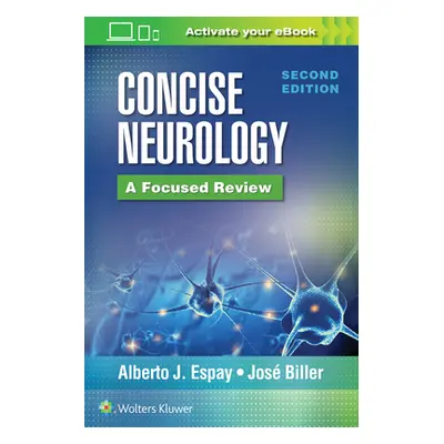 "Concise Neurology: A Focused Review, 2nd Edition" - "" ("Espay Alberto J.")