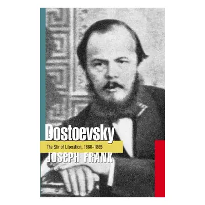 "Dostoevsky: The Stir of Liberation, 1860-1865" - "" ("Frank Joseph")