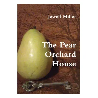 "The Pear Orchard House" - "" ("Miller Jewell")