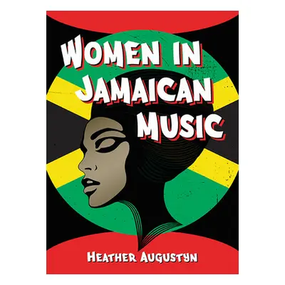 "Women in Jamaican Music" - "" ("Augustyn Heather")