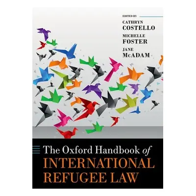 "The Oxford Handbook of International Refugee Law" - "" ("Costello Cathryn")