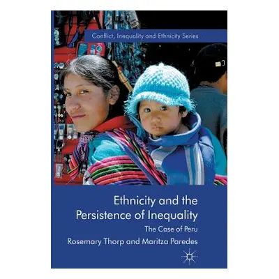 "Ethnicity and the Persistence of Inequality: The Case of Peru" - "" ("Thorp R.")