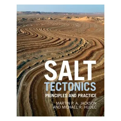 "Salt Tectonics: Principles and Practice" - "" ("Jackson Martin P. a.")