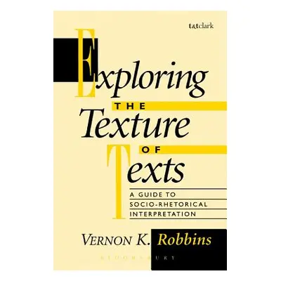 "Exploring the Texture of Texts: A Guide to Socio-Rhetorical Interpretations" - "" ("Robbins Ver