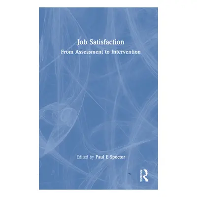 "Job Satisfaction: From Assessment to Intervention" - "" ("Spector Paul E.")