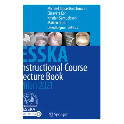 "Esska Instructional Course Lecture Book: Milan 2021" - "" ("Hirschmann Michael Tobias")