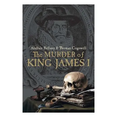 "The Murder of King James I" - "" ("Bellany Alastair")