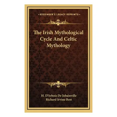 "The Irish Mythological Cycle and Celtic Mythology" - "" ("De Jubainville H. D.")