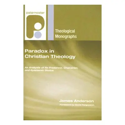 "Paradox in Christian Theology" - "" ("Anderson James")