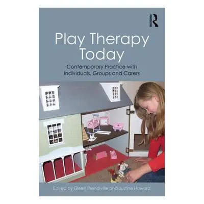 "Play Therapy Today: Contemporary Practice with Individuals, Groups and Carers" - "" ("Prendivil