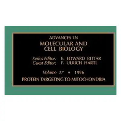 "Protein Targeting to Mitochondria: Volume 17" - "" ("Hartl F. U.")