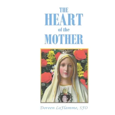 "The Heart of the Mother" - "" ("Laflamme Doreen")