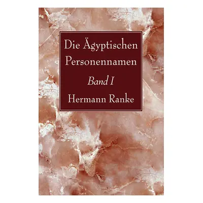 "Die gyptischen Personennamen, Band I" - "" ("Ranke Hermann")