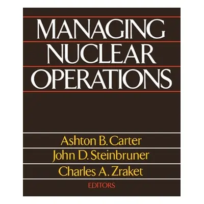 "Managing Nuclear Operations" - "" ("Carter Ashton")