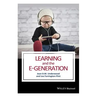 "Learning and the E-Generation" - "" ("Underwood Jean D. M.")