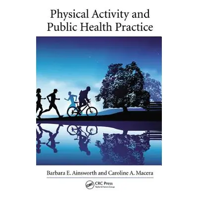 "Physical Activity and Public Health Practice" - "" ("Ainsworth Barbara E.")